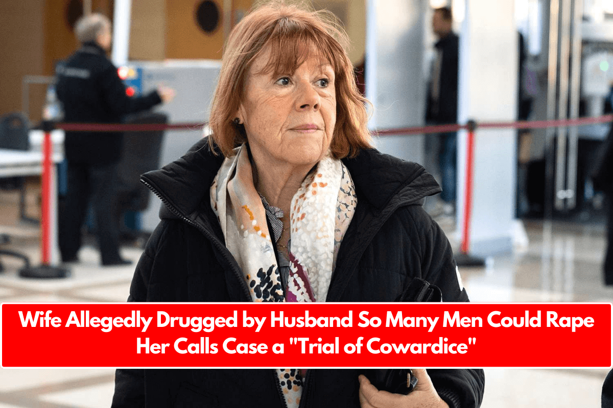 Wife Allegedly Drugged by Husband So Many Men Could Rape Her Calls Case a "Trial of Cowardice"