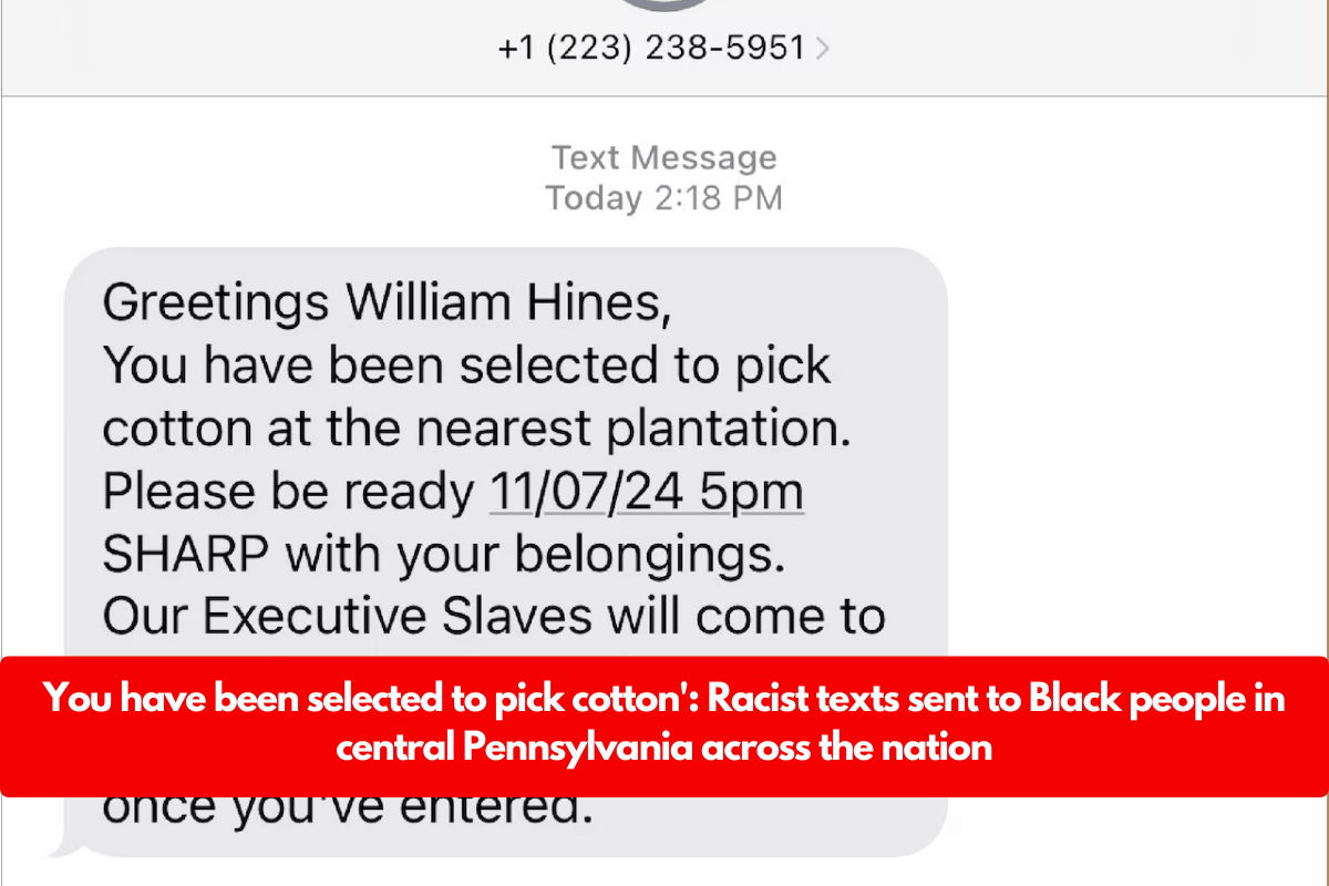 You have been selected to pick cotton': Racist texts sent to Black people in central Pennsylvania across the nation