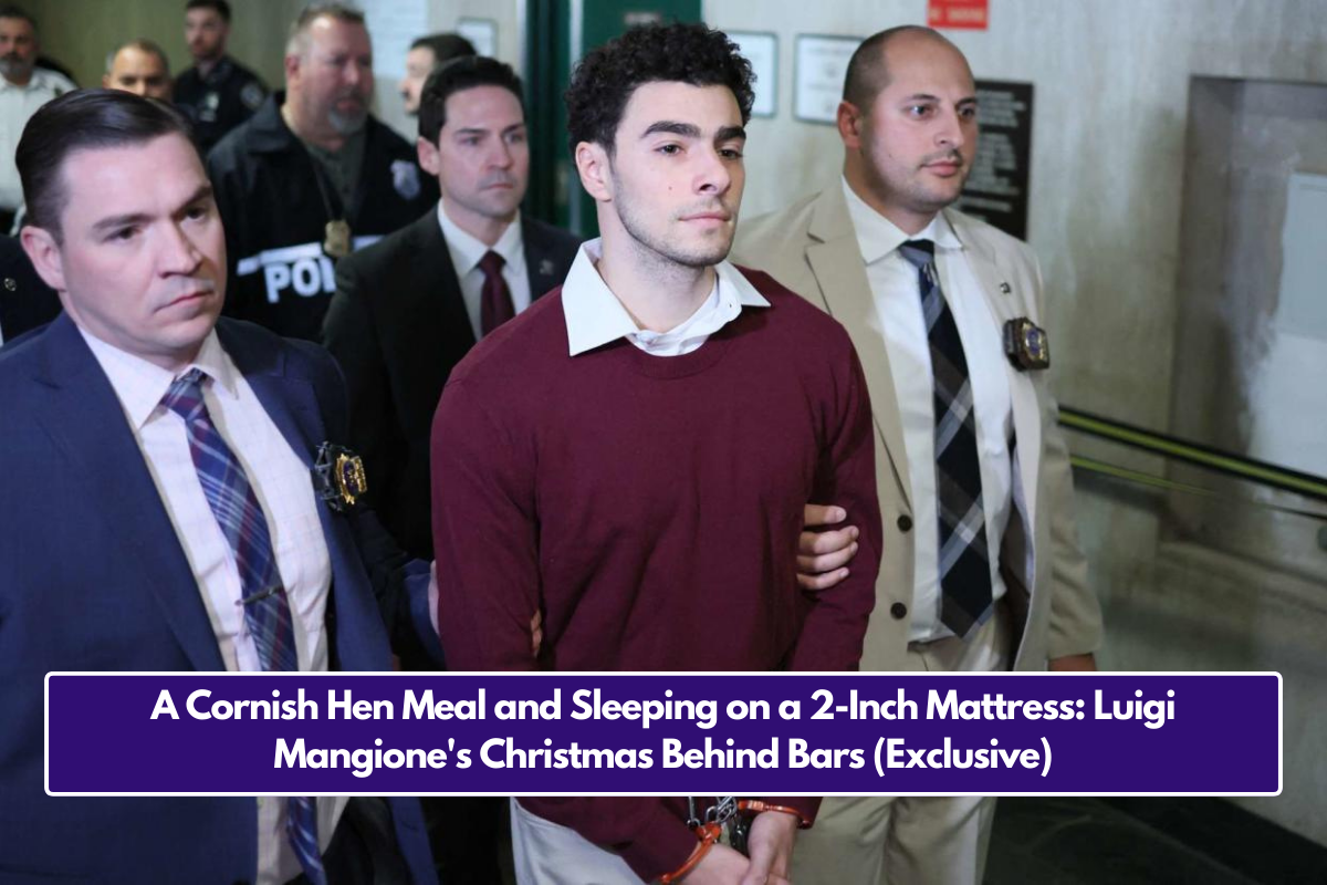 A Cornish Hen Meal and Sleeping on a 2-Inch Mattress: Luigi Mangione's Christmas Behind Bars (Exclusive)