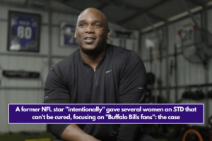 Former NFL star 'intentionally' gave incurable STD to multiple women, specifically targeting 'Buffalo Bills fans': Lawsuit