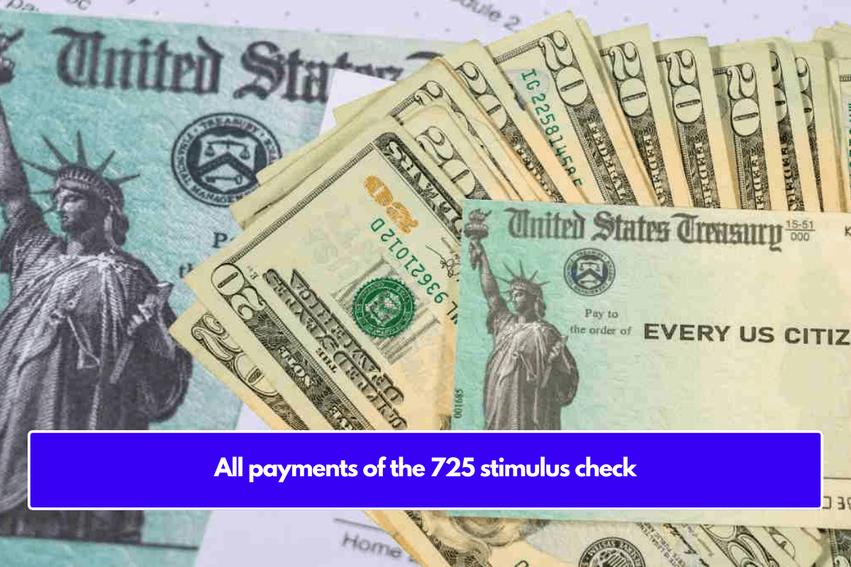 All payments of the 725 stimulus check