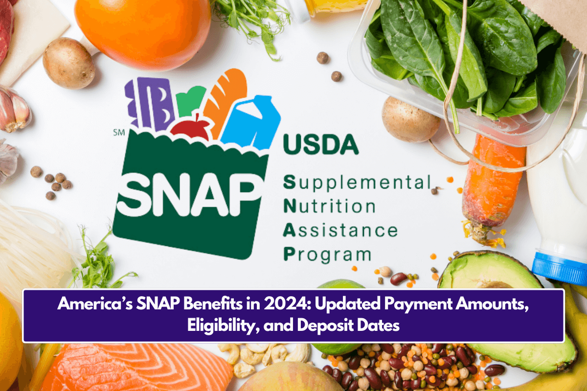 America’s SNAP Benefits in 2024: Updated Payment Amounts, Eligibility, and Deposit Dates