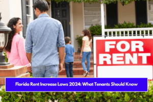 Florida Rent Increase Laws 2024: What Tenants Should Know