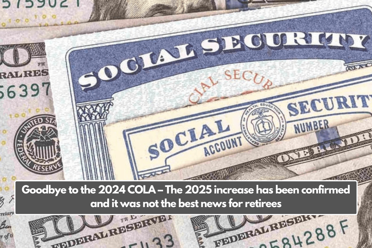 Goodbye to the 2024 COLA – The 2025 increase has been confirmed and it was not the best news for retirees