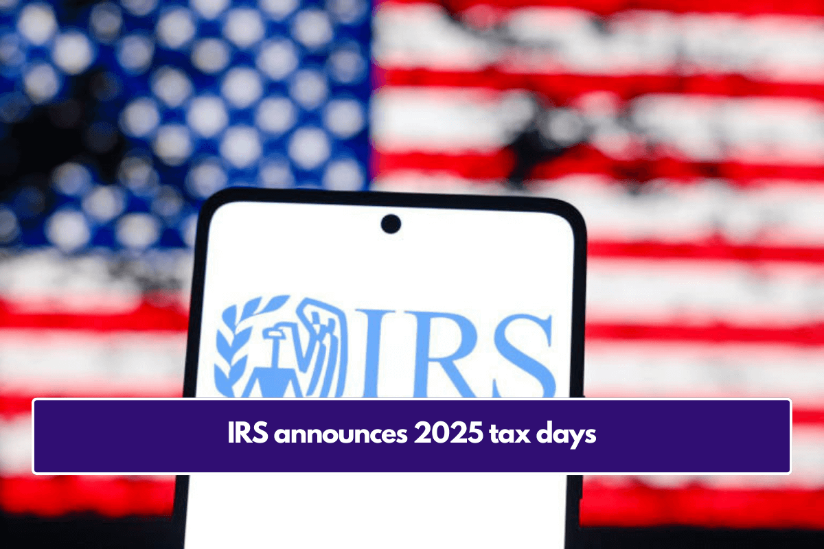 IRS announces 2025 tax days