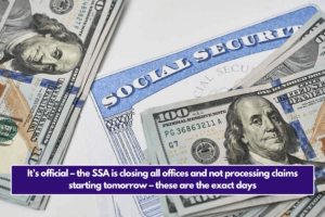 It’s official – the SSA is closing all offices and not processing claims starting tomorrow – these are the exact days