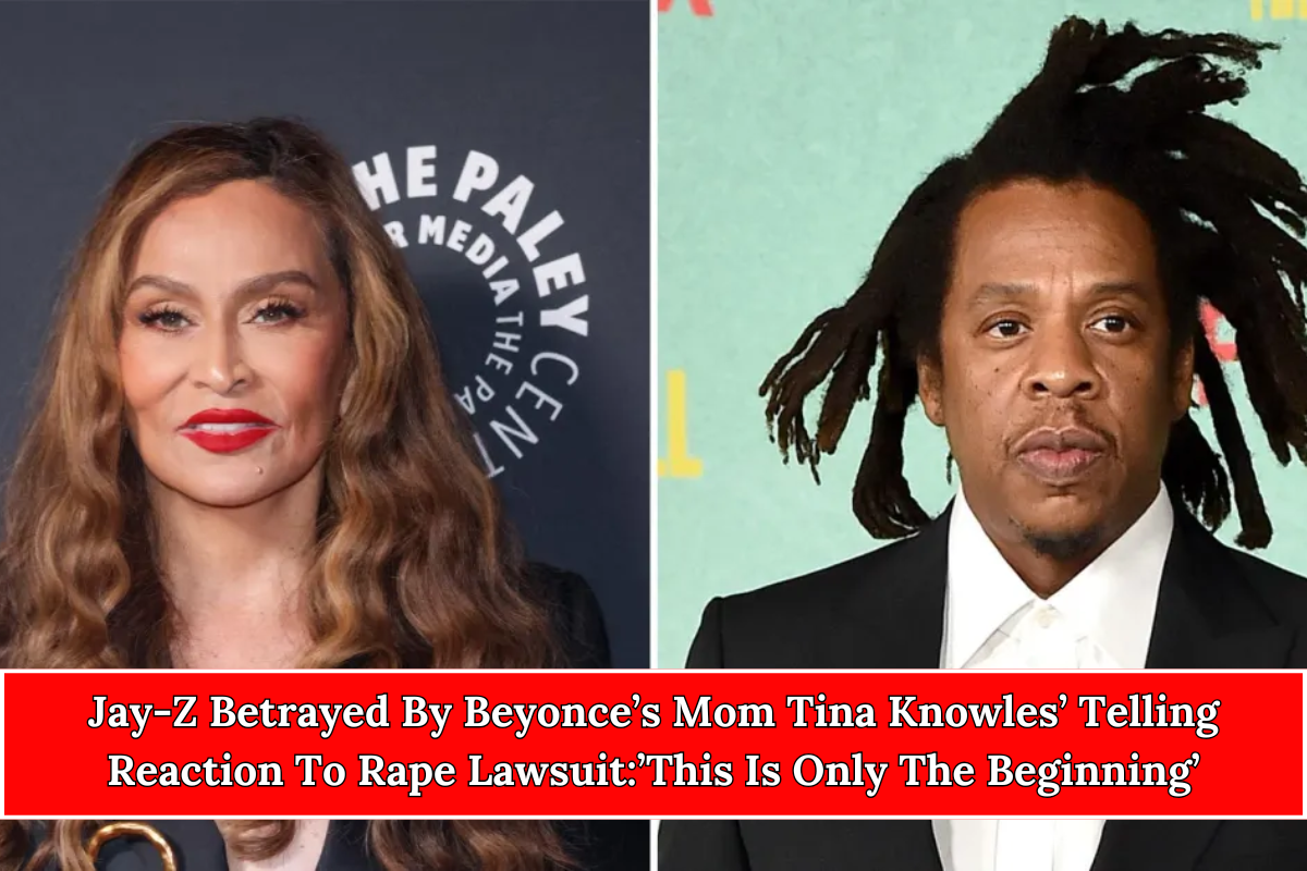 Jay-Z Betrayed By Beyonce’s Mom Tina Knowles’ Telling Reaction To Rape Lawsuit’This Is Only The Beginning’