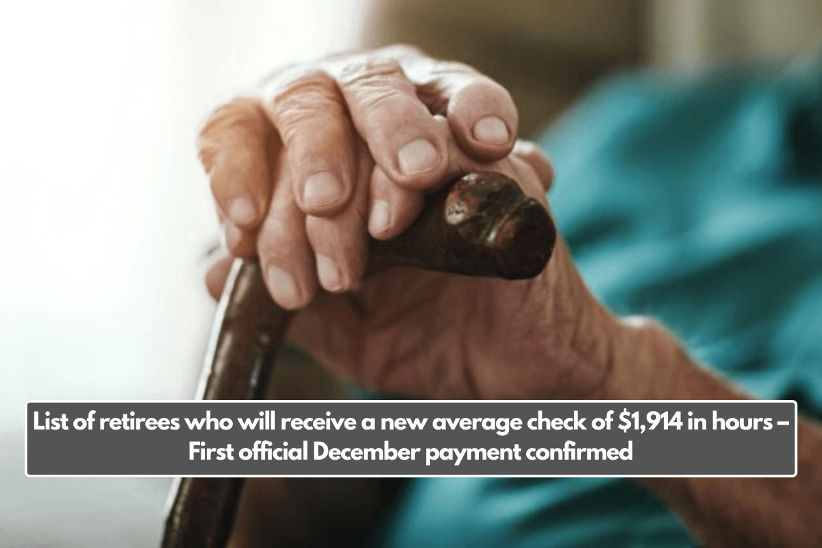 List of retirees who will receive a new average check of $1,914 in hours – First official December payment confirmed