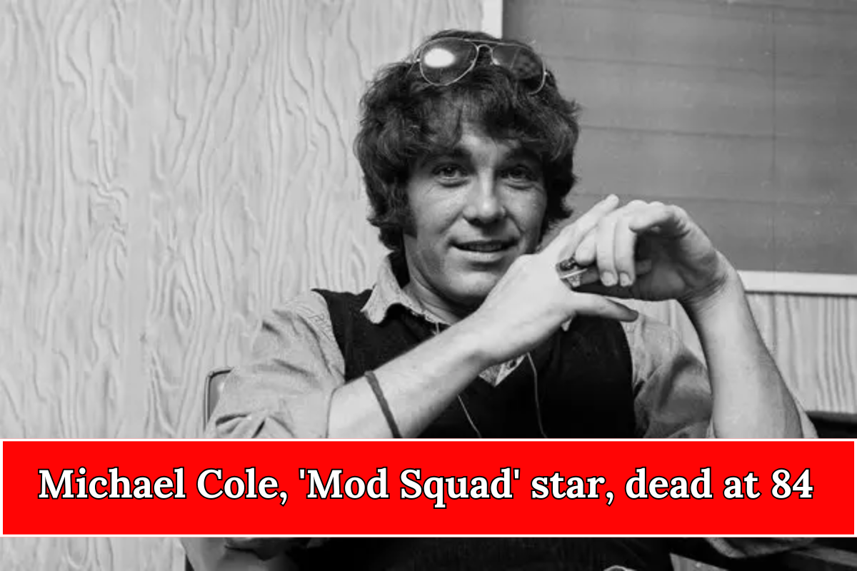 Michael Cole, 'Mod Squad' star, dead at 84