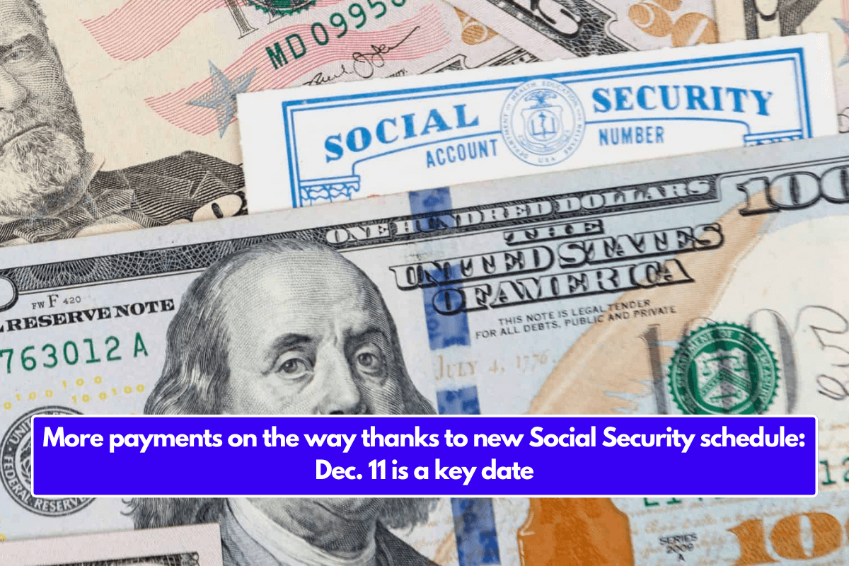 More payments on the way thanks to new Social Security schedule: Dec. 11 is a key date