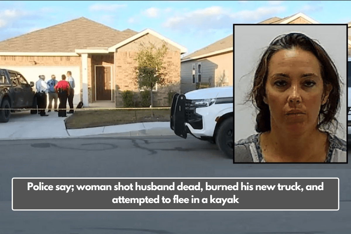 Police say; woman shot husband dead, burned his new truck, and attempted to flee in a kayak