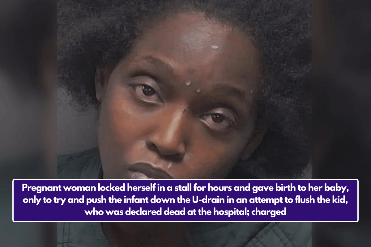 Pregnant woman locked herself in a stall for hours and gave birth to her baby, only to try and push the infant down the U-drain in an attempt to flush the kid, who was declared dead at the hospital; charged