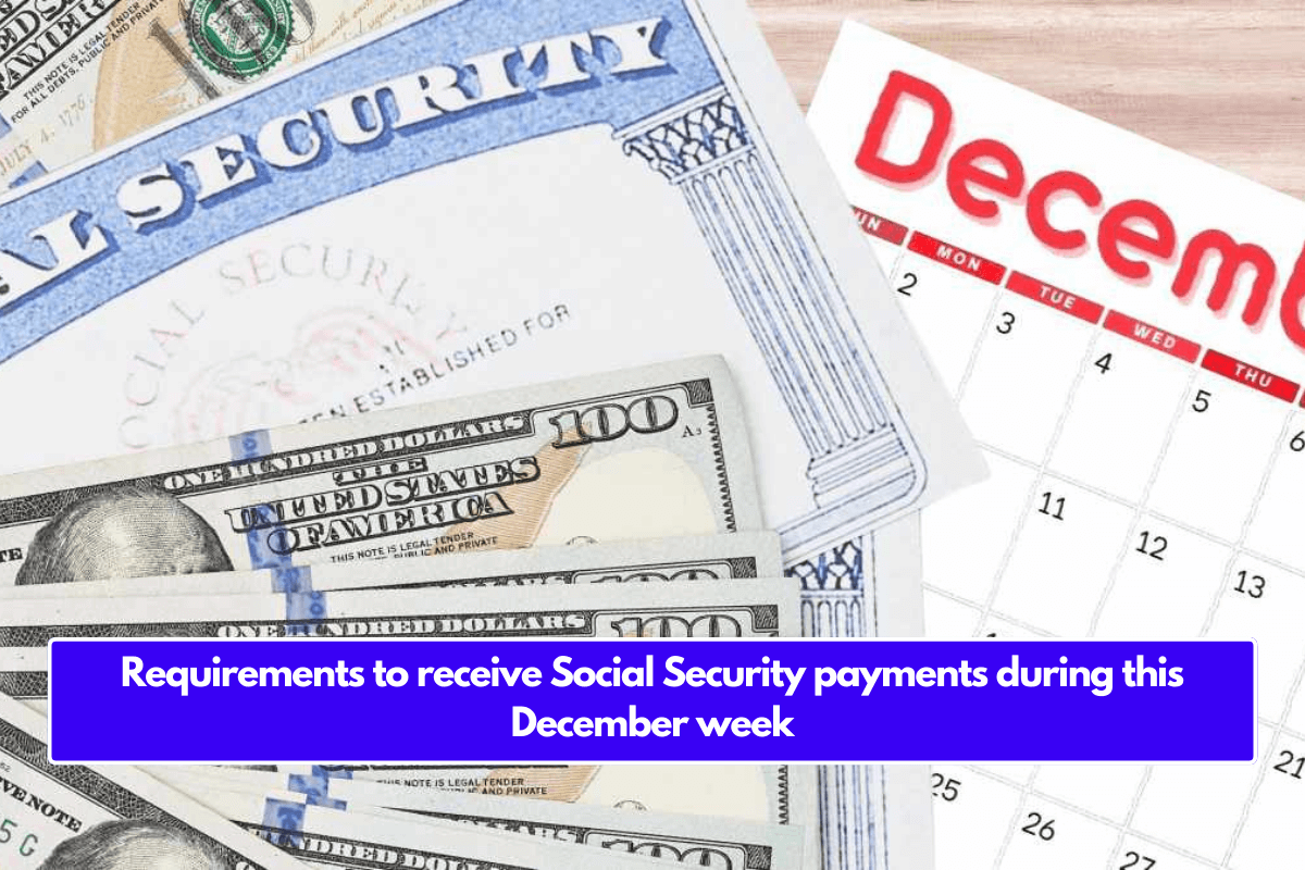 Requirements to receive Social Security payments during this December week