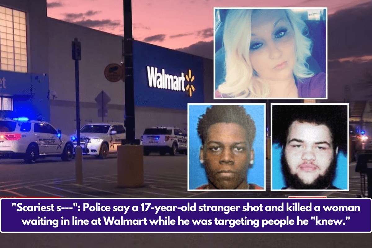 Scariest s--- Police say a 17-year-old stranger shot and killed a woman waiting in line at Walmart while he was targeting people he knew.