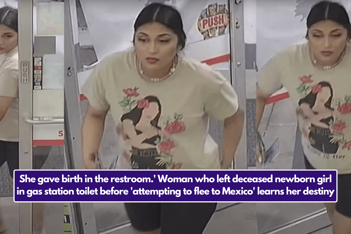 She gave birth in the restroom.' Woman who left deceased newborn girl in gas station toilet before 'attempting to flee to Mexico' learns her destiny