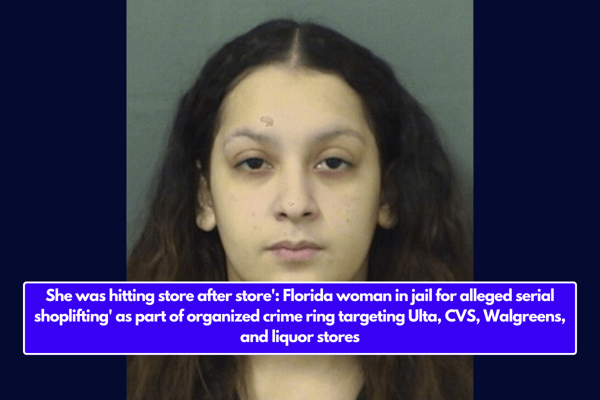 She was hitting store after store': Florida woman in jail for alleged serial shoplifting' as part of organized crime ring targeting Ulta, CVS, Walgreens, and liquor stores