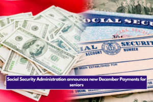 Social Security Administration announces new December Payments for seniors