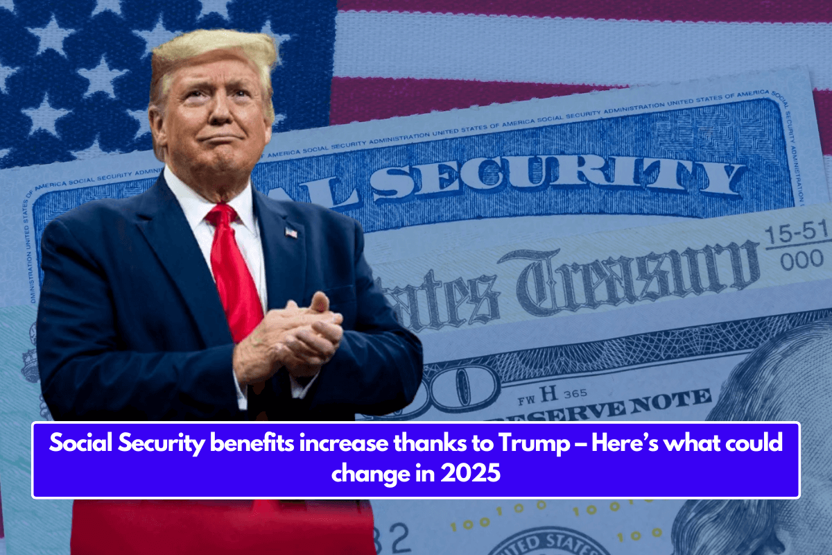 Social Security benefits increase thanks to Trump – Here’s what could change in 2025