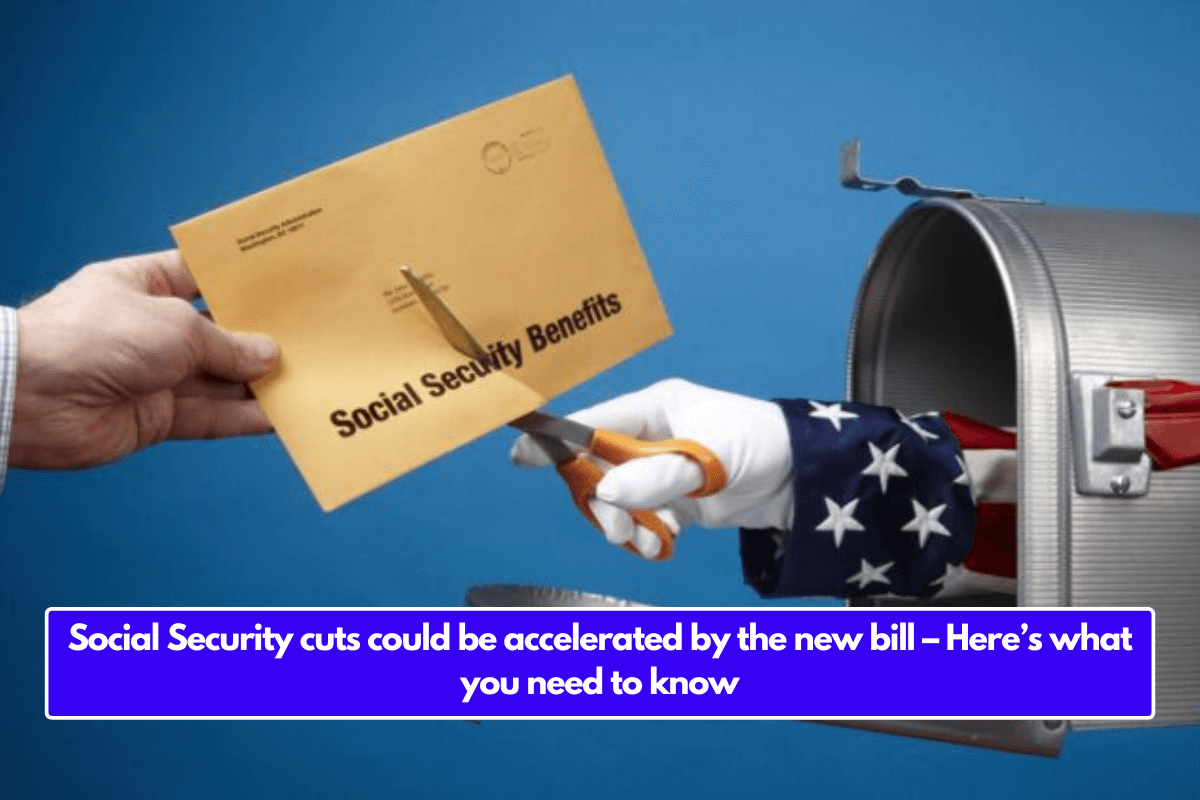 Social Security cuts could be accelerated by the new bill – Here’s what you need to know