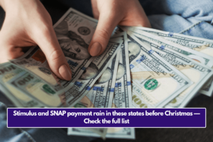 Stimulus and SNAP payment rain in these states before Christmas — Check the full list