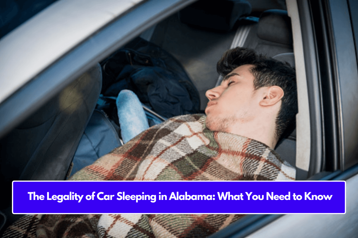 The Legality of Car Sleeping in Alabama: What You Need to Know