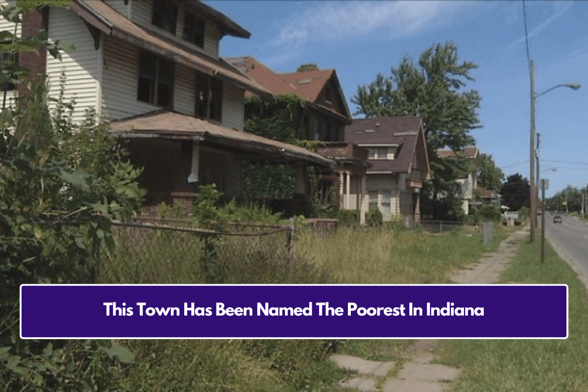 This Town Has Been Named The Poorest In Indiana