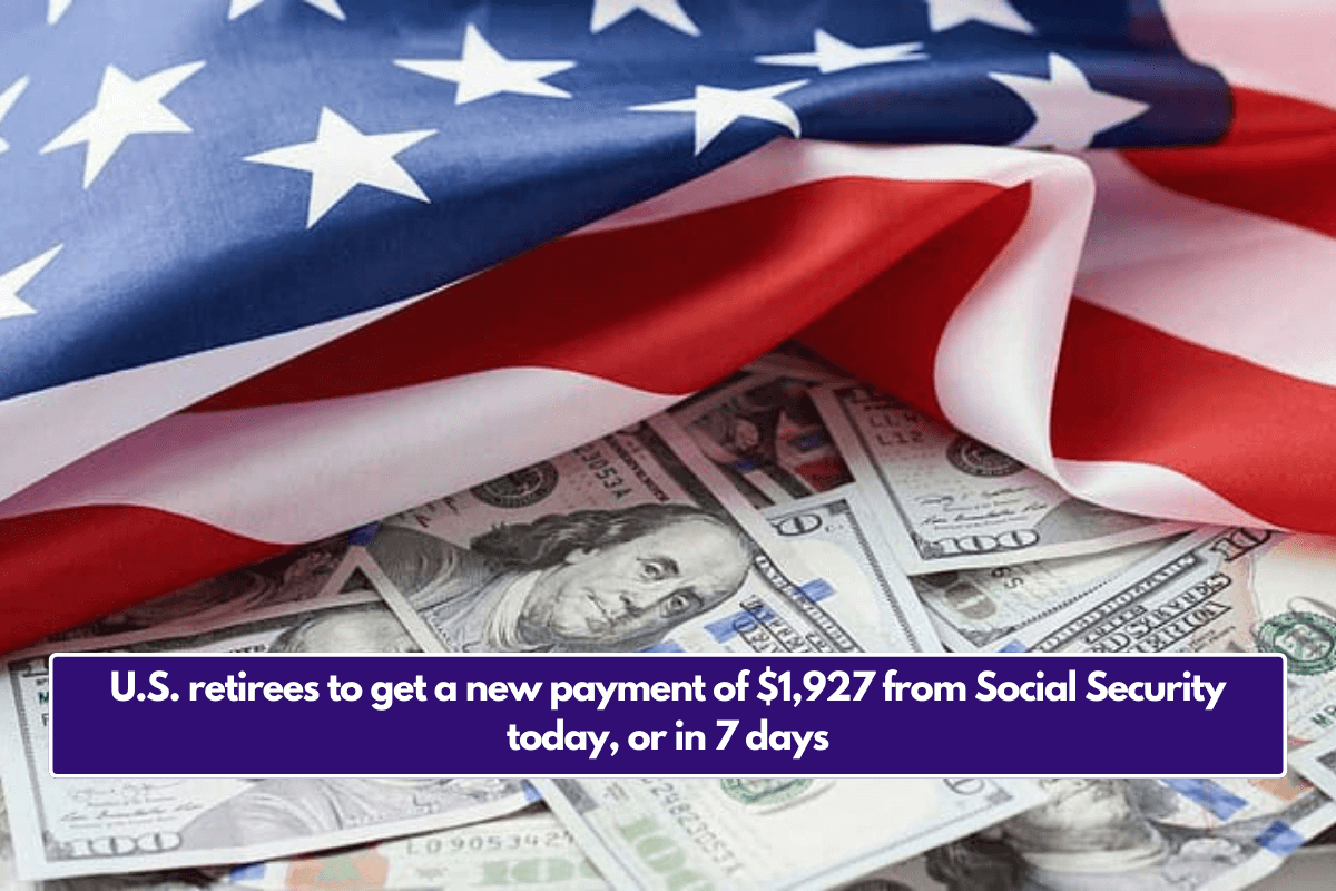 U.S. retirees to get a new payment of $1,927 from Social Security today, or in 7 days