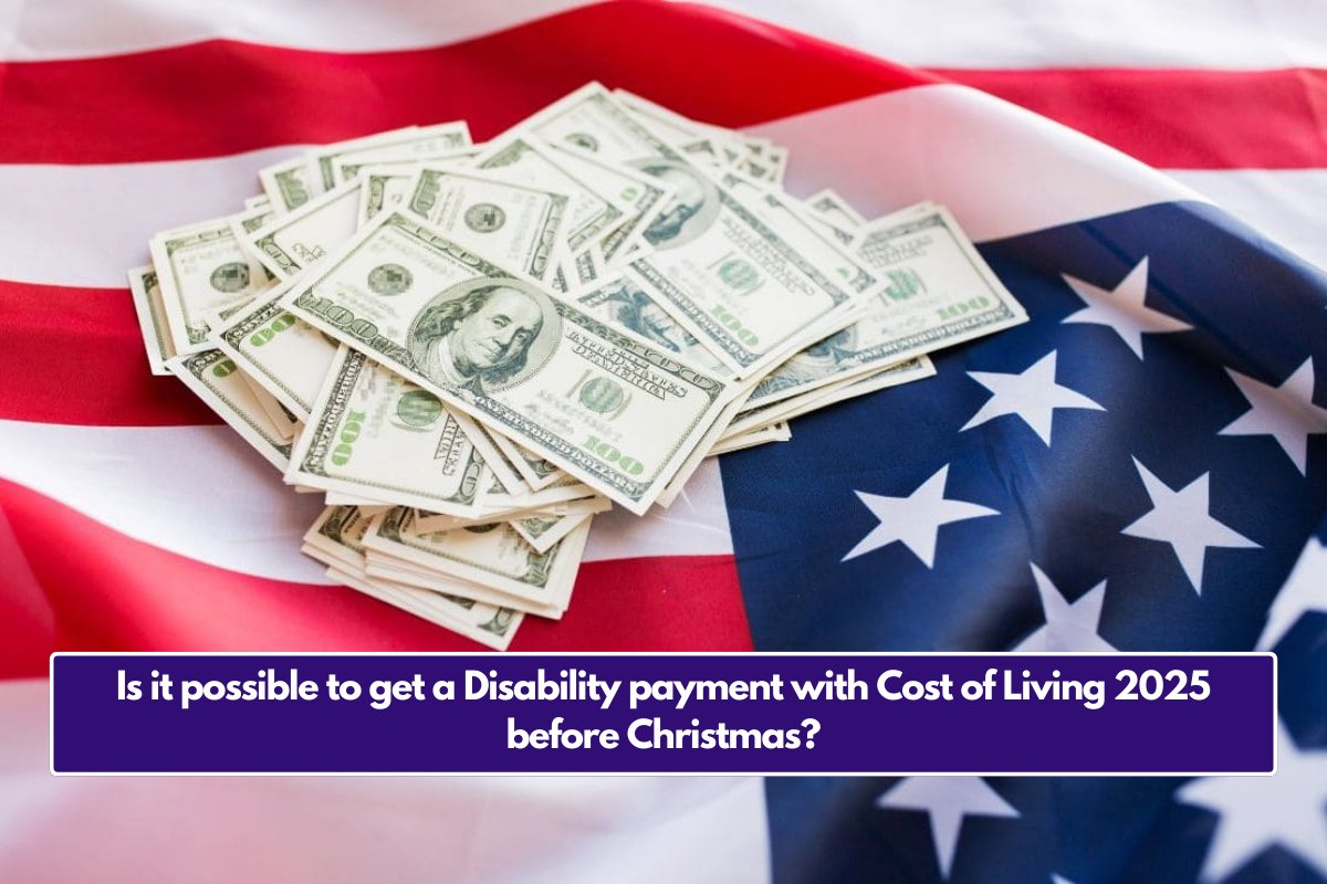 Is it possible to get a Disability payment with Cost of Living 2025 before Christmas?