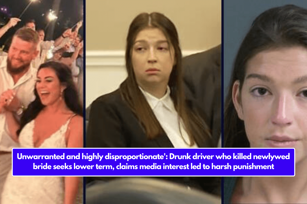 Unwarranted and highly disproportionate': Drunk driver who killed newlywed bride seeks lower term, claims media interest led to harsh punishment