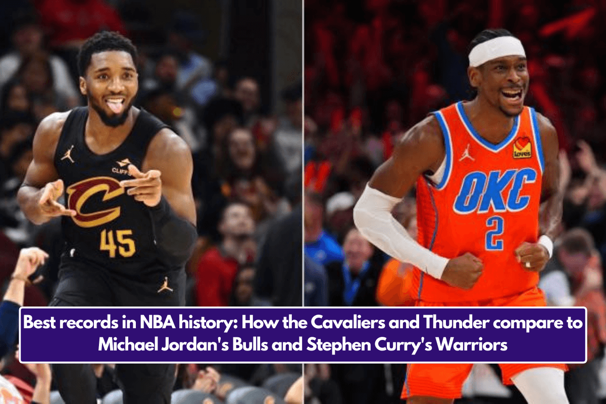 Best records in NBA history How the Cavaliers and Thunder compare to Michael Jordan's Bulls and Stephen Curry's Warriors