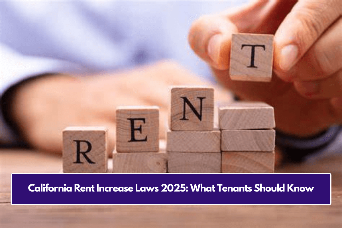 California Rent Increase Laws 2025: What Tenants Should Know