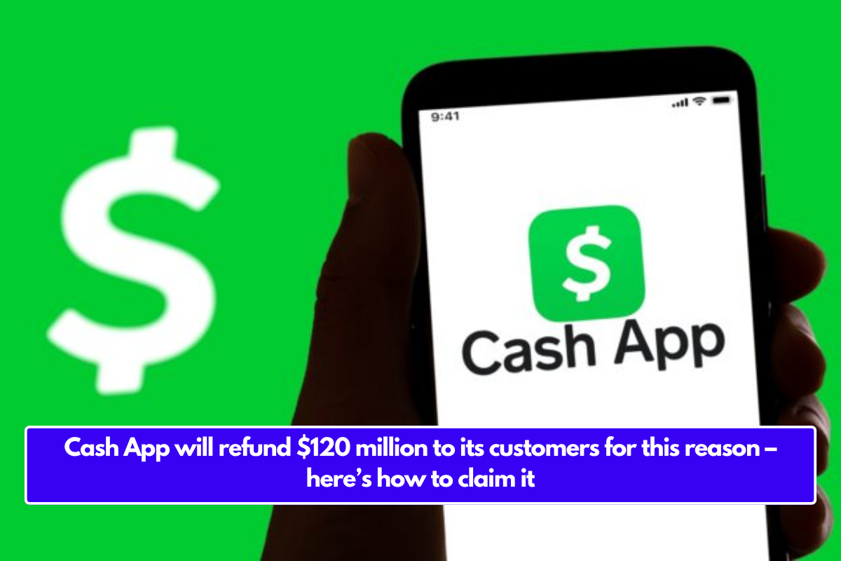 Cash App will refund $120 million to its customers for this reason – here’s how to claim it