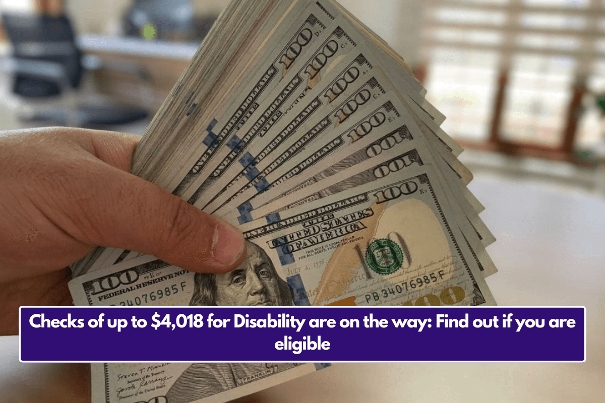 Checks of up to $4,018 for Disability are on the way: Find out if you are eligible