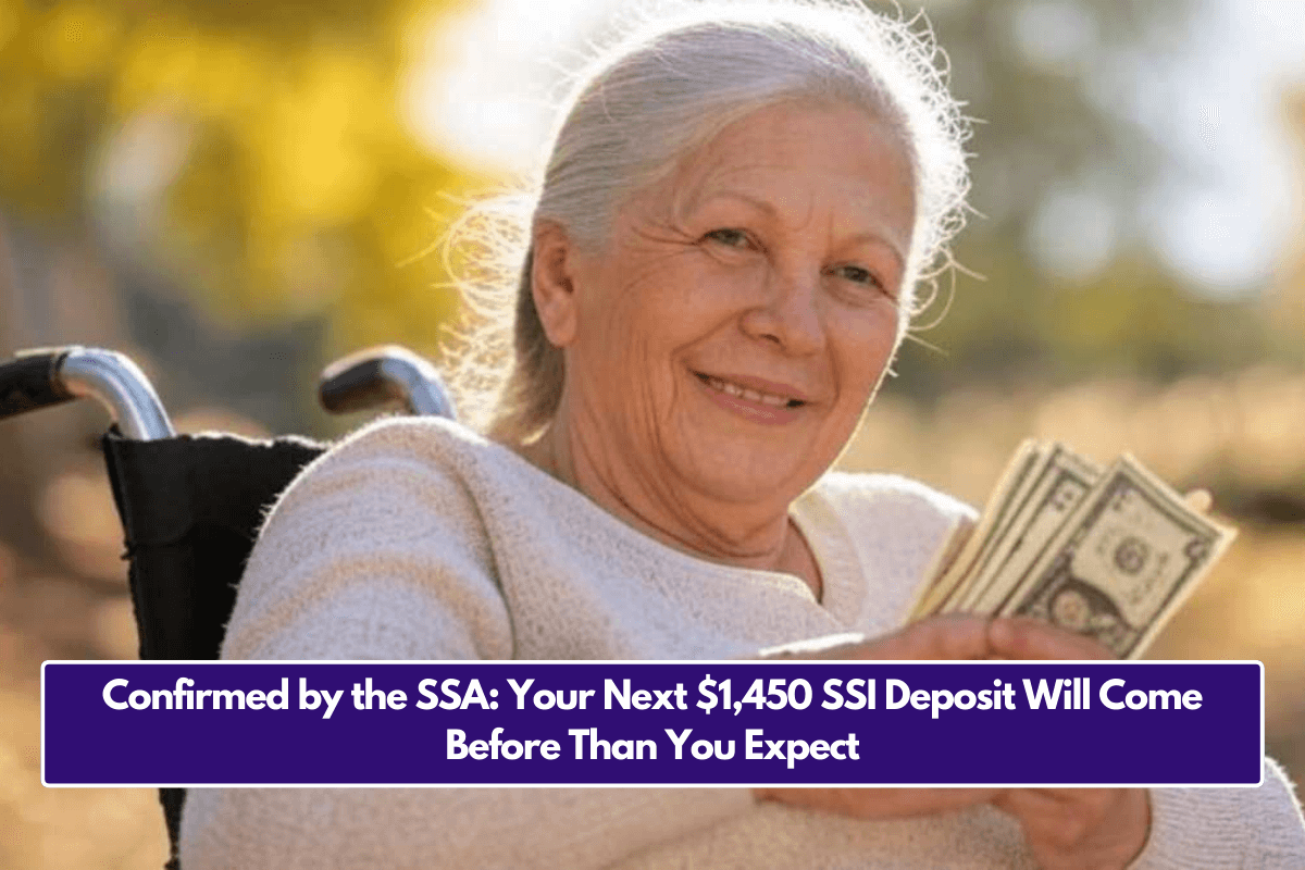 Confirmed by the SSA: Your Next $1,450 SSI Deposit Will Come Before Than You Expect