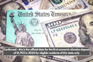 Confirmed – this is the official date for the first economic stimulus deposit of $1,702 in 2025 for eligible residents of this state only