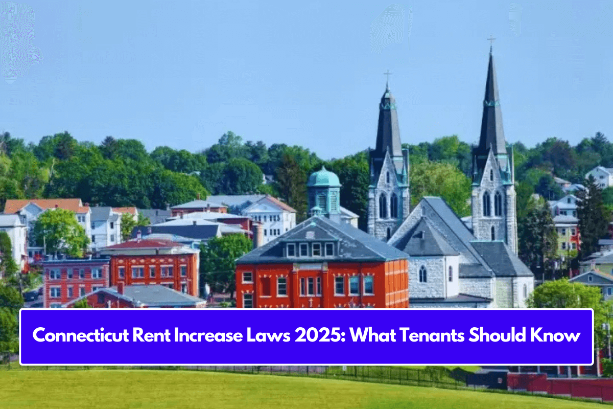 Connecticut Rent Increase Laws 2025: What Tenants Should Know