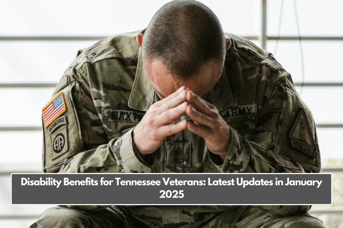 Disability Benefits for Tennessee Veterans: Latest Updates in January 2025