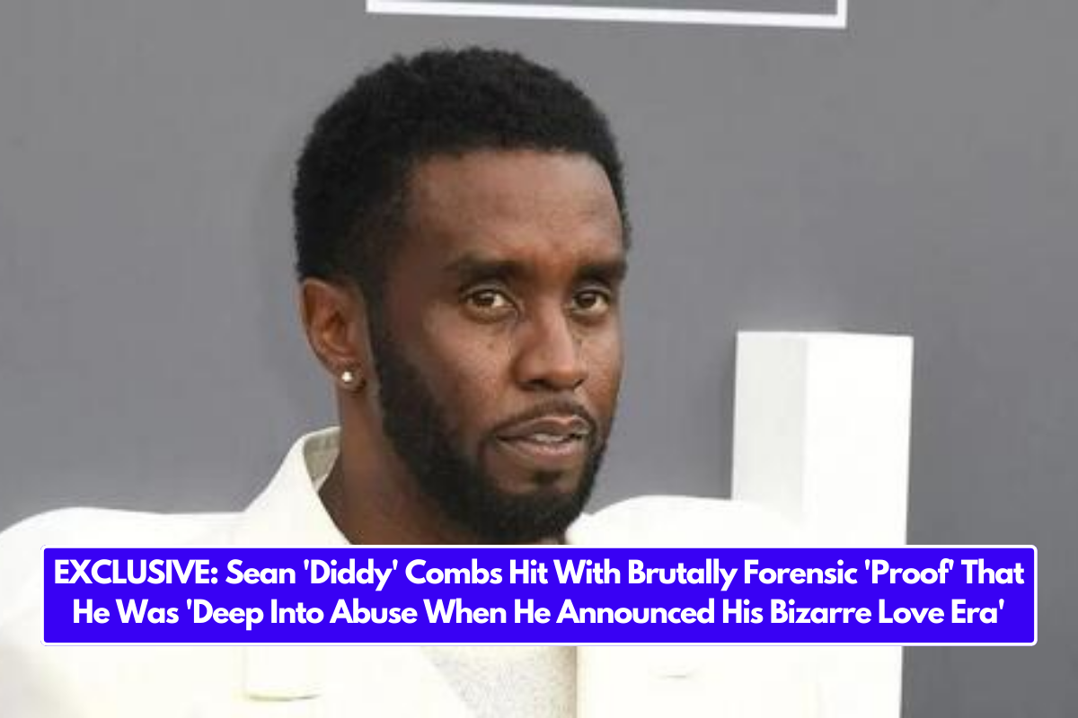 EXCLUSIVE: Sean 'Diddy' Combs Hit With Brutally Forensic 'Proof' That He Was 'Deep Into Abuse When He Announced His Bizarre Love Era'