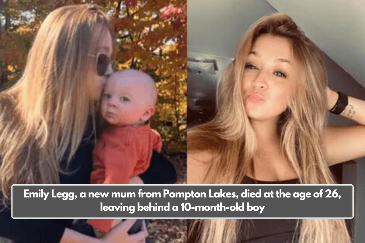 Emily Legg, a new mum from Pompton Lakes, died at the age of 26, leaving behind a 10-month-old boy