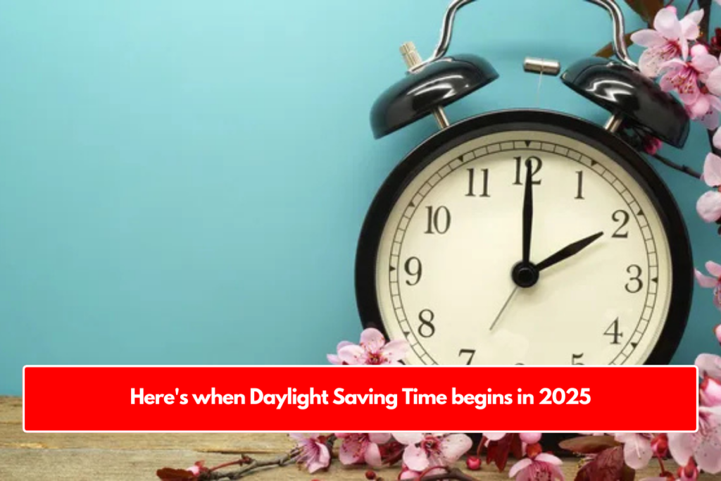 Here's when Daylight Saving Time begins in 2025 Hamiltoncountycoc