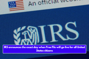 IRS announces the exact day when Free File will go live for all United States citizens