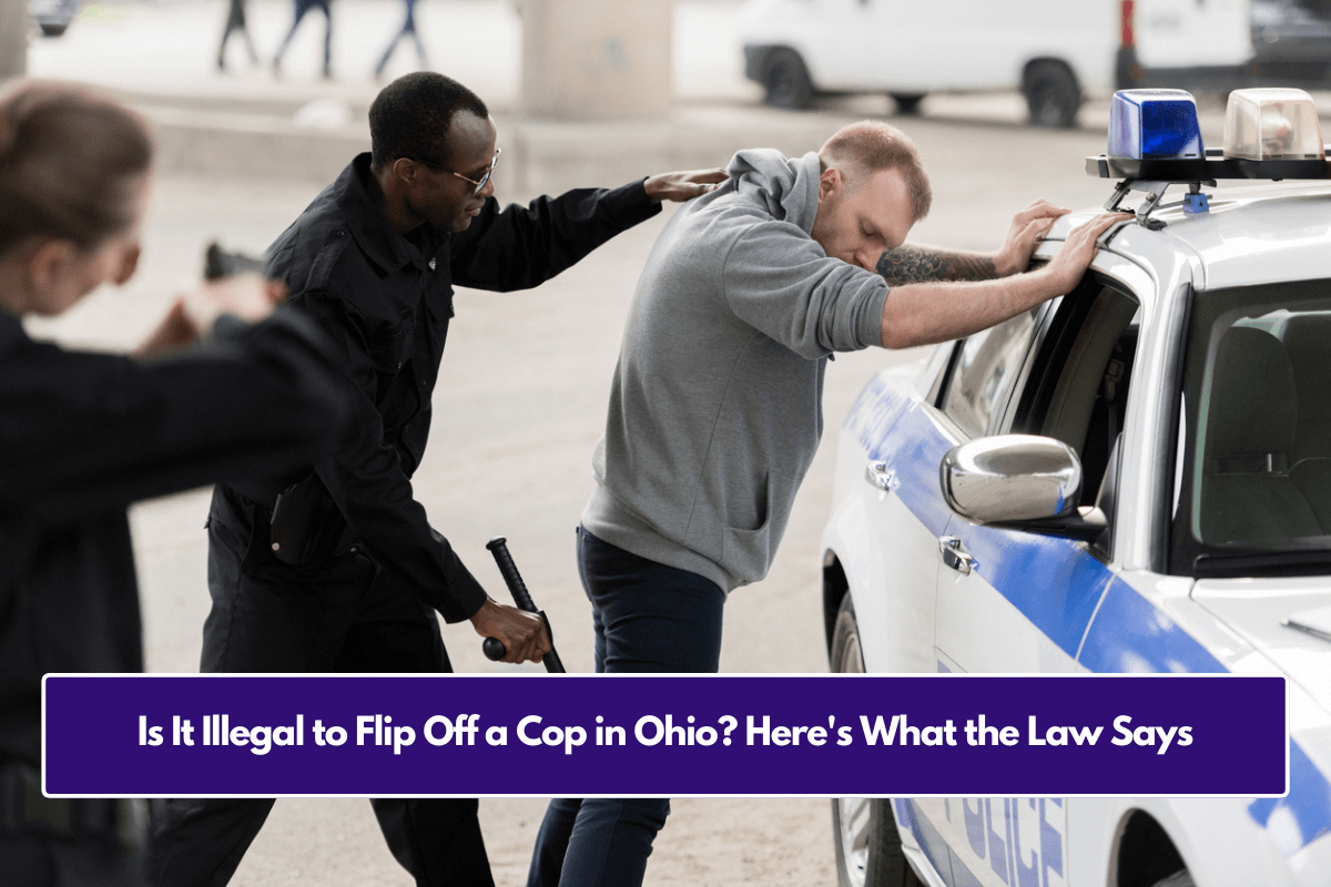 Is It Illegal to Flip Off a Cop in Ohio? Here's What the Law Says