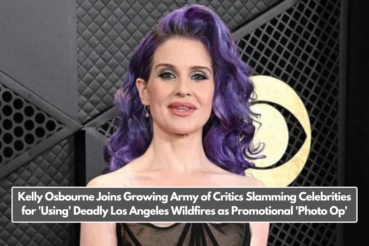 Kelly Osbourne Joins Growing Army of Critics Slamming Celebrities for 'Using' Deadly Los Angeles Wildfires as Promotional 'Photo Op'