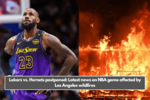 Lakers vs. Hornets postponed: Latest news on NBA game affected by Los Angeles wildfires