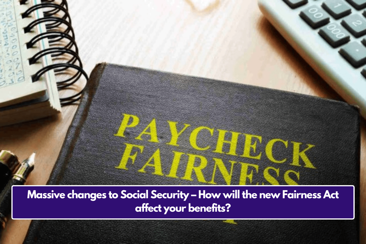 Massive changes to Social Security – How will the new Fairness Act affect your benefits?