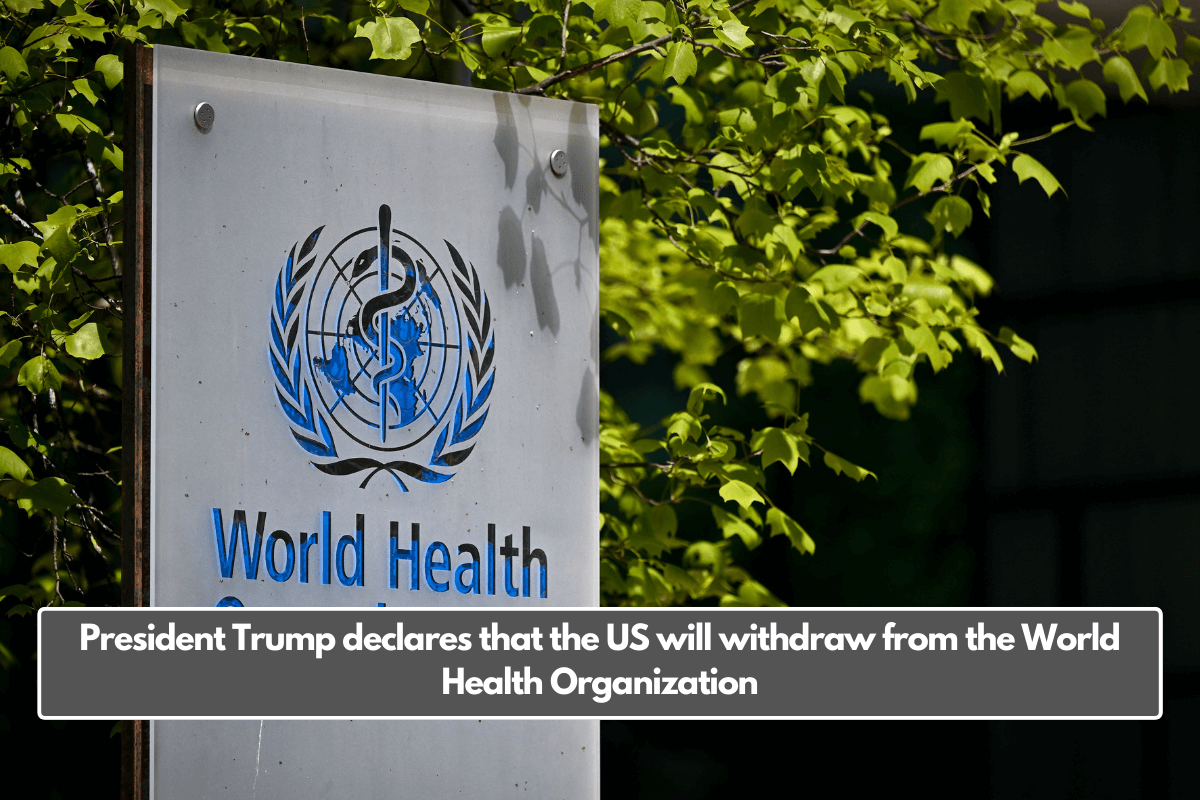 President Trump declares that the US will withdraw from the World Health Organization