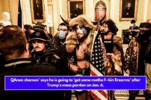 QAnon shaman' says he is going to 'get some motha f--kin firearms' after Trump's mass pardon on Jan. 6.