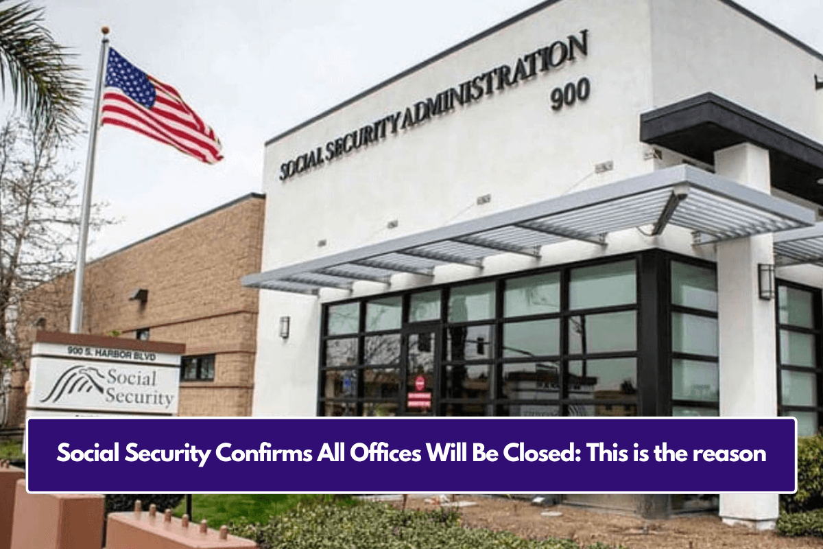 Social Security Confirms All Offices Will Be Closed: This is the reason