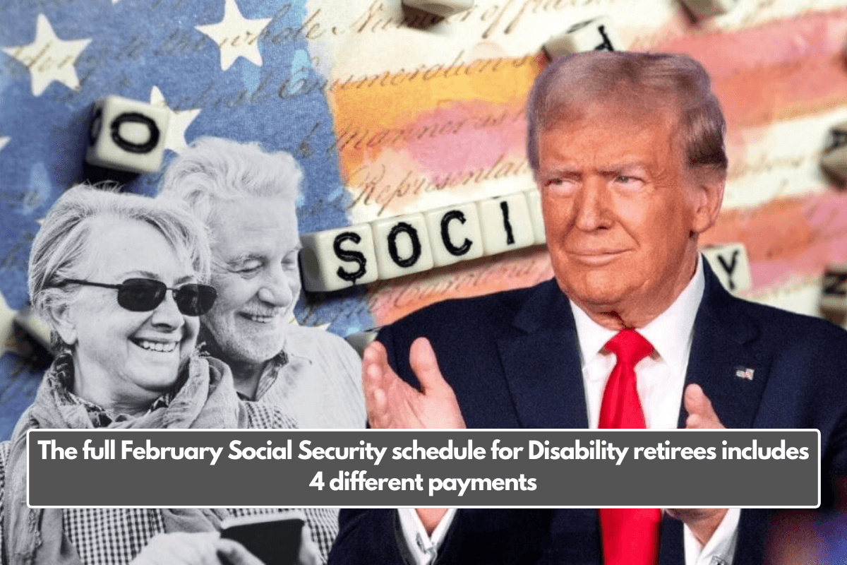 The full February Social Security schedule for Disability retirees includes 4 different payments