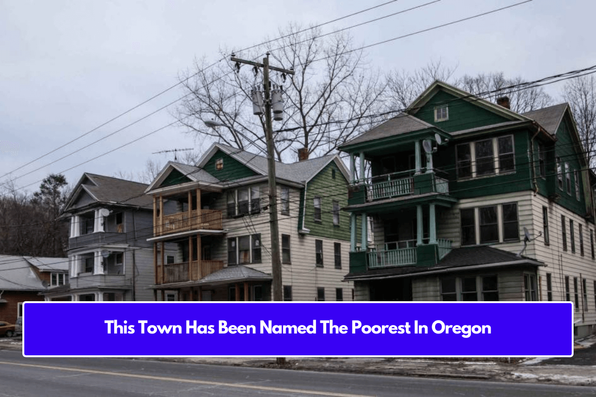 This Town Has Been Named The Poorest In Oregon